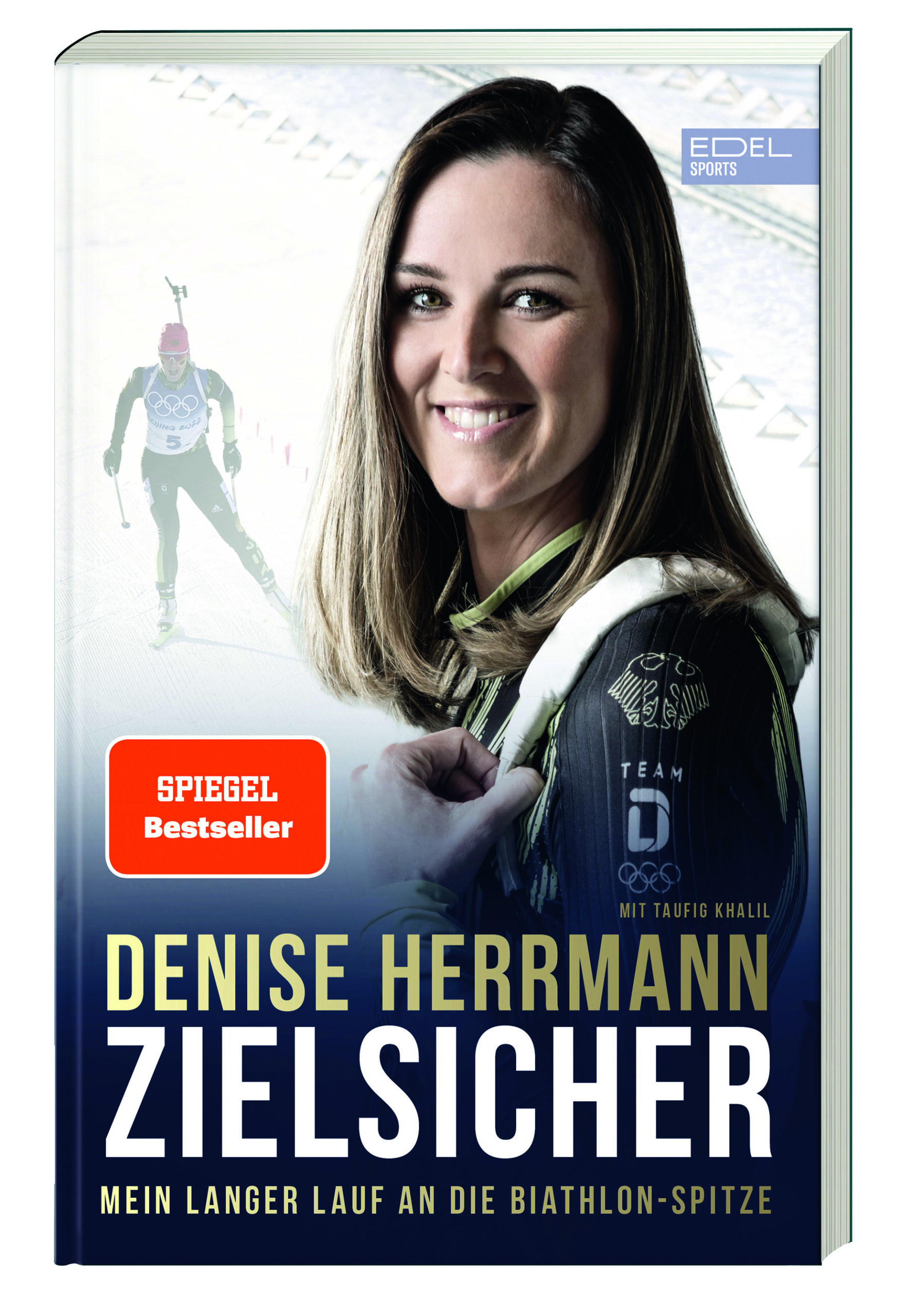 Denise Herrmann Taufig KhalilZielsicher. Mein langer Lauf an die Biathlon-Spitze